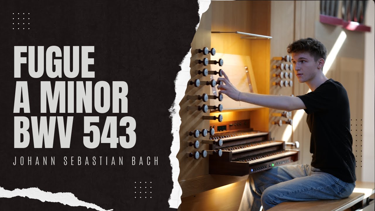 Bach - Fugue in A minor BWV 543