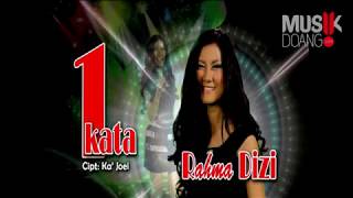 SATU KATA - RAHMA DIZI       CIPT. KA' JOEL  MUSIK DOANG