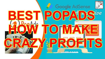 BEST POPADS HOW TO MAKE CRAZY PROFITS