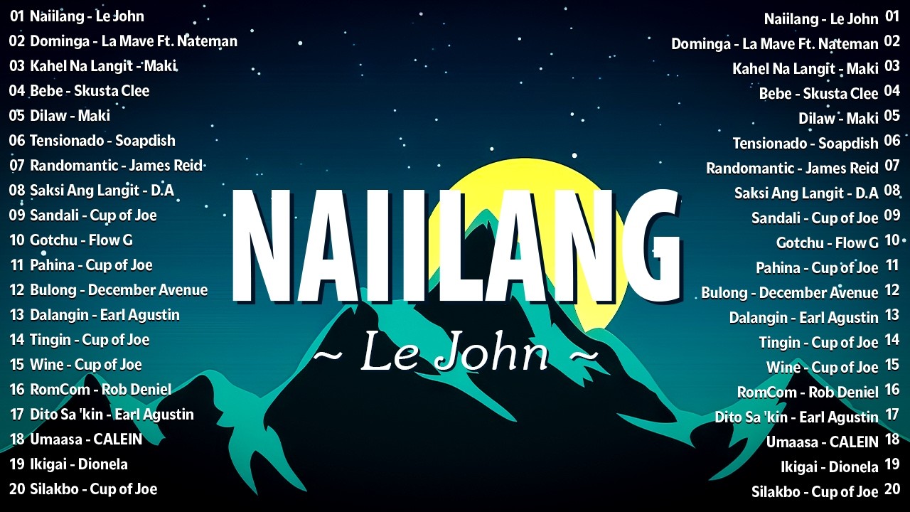 Naiilang - Le John, Saksi Ang Langit,Trending Tagalog Songs Playlist | Best OPM Love Hits on Spotify