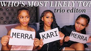 WHO&#39;S MOST LIKELY TO?? FT. THE GIRLS