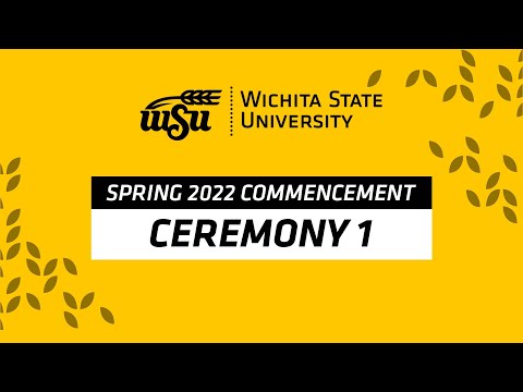 Spring 2022 Commencement | Ceremony 1