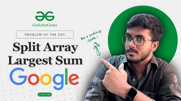 Split Array Largest Sum | 🧑‍💻 C++, Java, Python | Binary Search | Brute force | Sliding Window | GFG