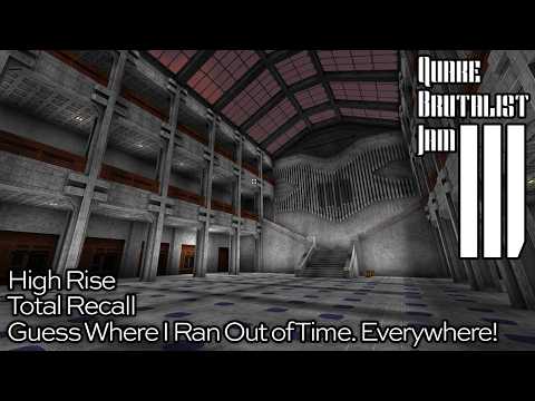 Quake Brutalist Jam III - High Rise / Total Recall / Guess Where I Ran Out of Time. Everywhere!