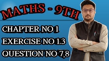 Class 9th Maths Chapter no 1 Exercise 1.3 Question no 7 & 8-PTB-| Sir Awais Qureshi |