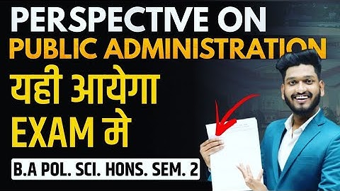 Perspectives on Public Administration | B.A Pol. Sci. Hons. Sem. 2nd Most Important Ques. with Ans.