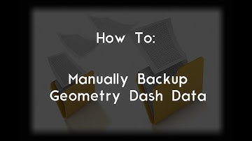 [How-To] Manually Backup your Geometry Dash Data [PC]