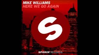 Mike Williams - Here We Go Again (Original Mix)