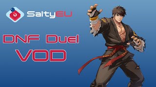 Saltyeu Dnf Duel Tournament Vod 