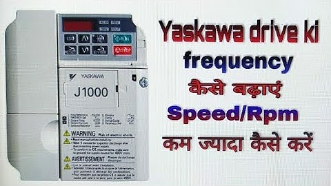 How to Accel/decel frequency in Yaskawa| V1000|J1000|A1000|Yaskawa frequency/Rpm/speed कमज्यादा करें