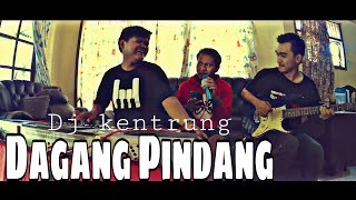 DAGANG PINDANG VERSI DJ KENTRUNG COVER PANCAR NADA