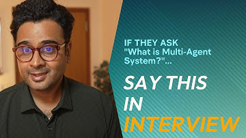 How To Explain Multi-Agent Systems in an Interview (Say THIS)