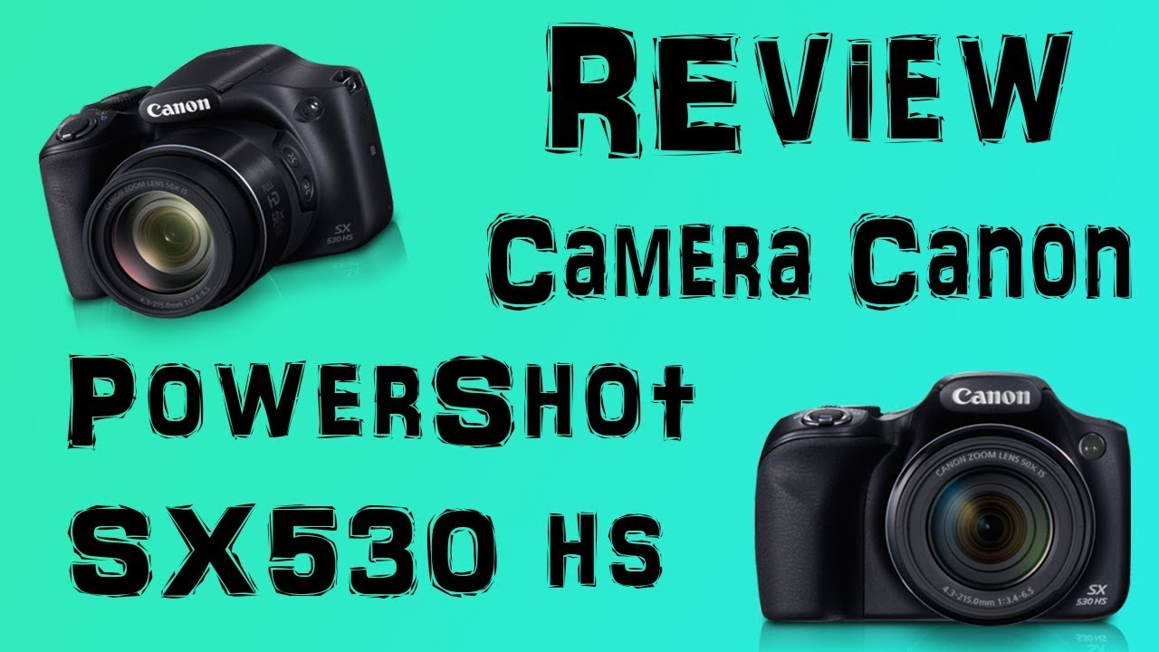 Canon SX530 HS Camera Review | English US - YouTube