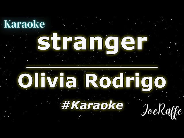 Olivia Rodrigo - stranger (Karaoke) class=