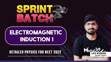 Electromagnetic Induction Part 1| Physics NEET | Sprint Batch | Ft Lav Kumar