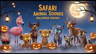 Safari Animal Sounds (Halloween Version) | Spooky Jungle Fun for Kids | Wild Animal Sound Song