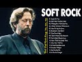 Michael Bolton, Phil Collins, Eric Clapton, Rod Stewart, Bonnie Tyler - Best Soft Rock Songs.
