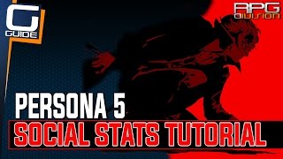 Persona 5 - Social Stats Tutorial (How to increase Social Stats) Persona 5 - Social Stats Tutorial (How to increase Social Stats)