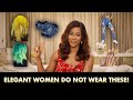 These everyday items are making you lose your classelegance  elegant women do not wear them