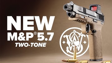 NEW: M&P®5.7 Two-Tone FDE