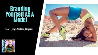 Branding yourself as a model | Petite Modeling Tips Wealth
