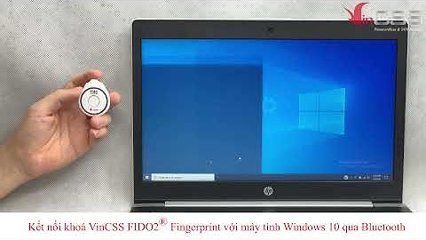 Đăng nhập máy tính Windows 10 không cần mật khẩu bằng khoá xác thực mạnh VinCSS FIDO2® Fingerprint