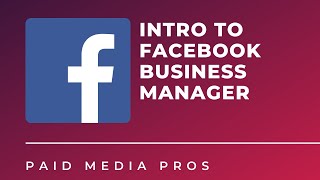 Intro to Facebook Business Manager