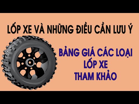 Sử dụng lốp xe hơi đúng cách. Lưu ý thay lốp xe ô tô. Bảng giá lốp xe tham khảo