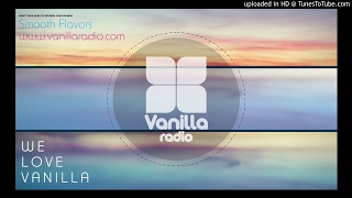 Sit Back Relax And Listen to Vanilla Radio