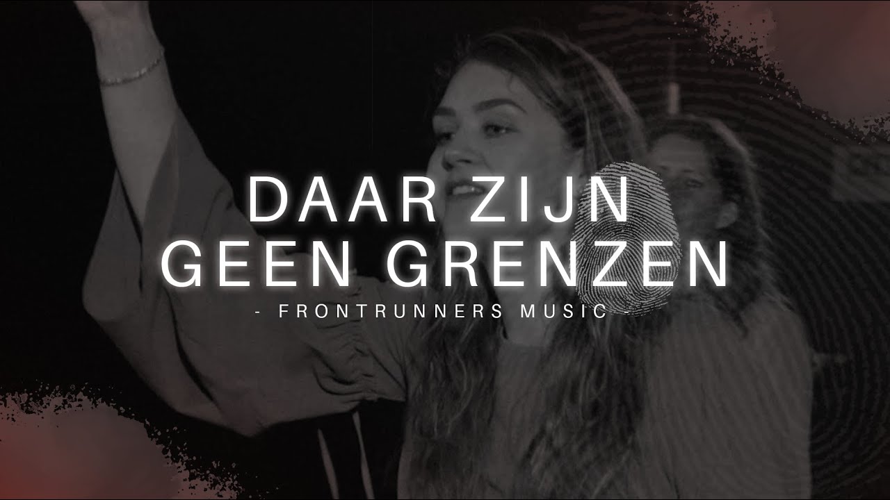 Daar zijn geen grenzen | Frontrunners Music (Official Video) - YouTube