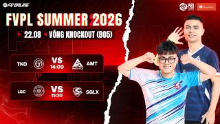 KHÔNG CÒN CHỖ CHO SAI LẦM, LGC VÀ SGLX QUYẾT CHIẾN | FVPL SUMMER 2026 | KNOCKOUT STAGE 21/08