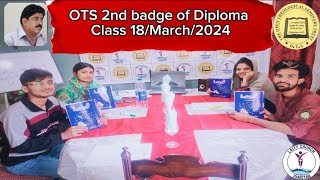 OTS 2nd Badge of Diploma Class 18/ March/2024.