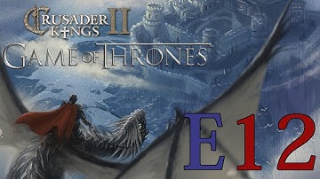 CK2 Game of Thrones (Valyria) - E12 - Aegon the Conqueror