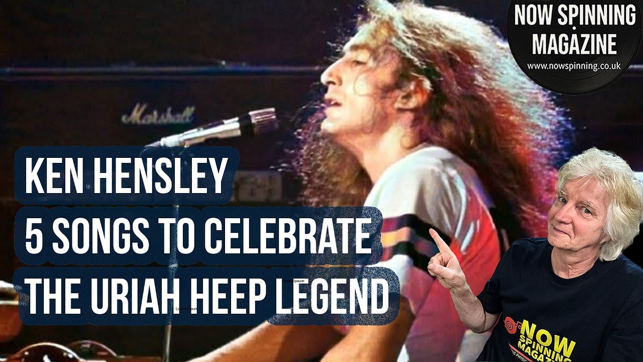 Ken Hensley: 5 Songs to Celebrate the Uriah Heep Legend