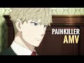 SPY x FAMILY [AMV] Painkiller