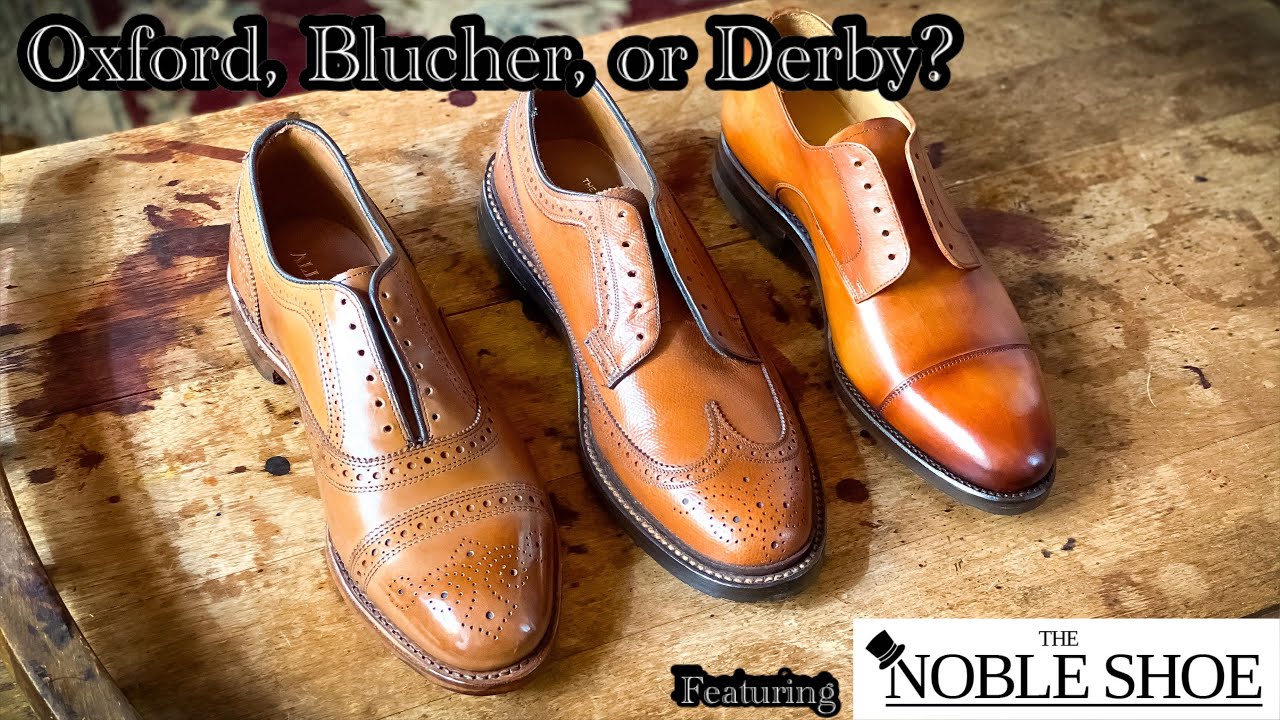 THE DIFFERENCE BETWEEN OXFORDS, DERBYS, & BLUCHERS. UNBOXING AND REVIEW ...