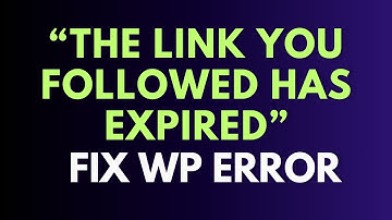 “The Link You Followed Has Expired” Error? Here’s How to Fix it