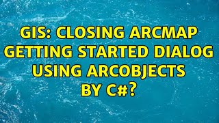 GIS: Closing ArcMap getting started dialog using ArcObjects by C#