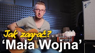 Jak zagrać na gitarze: "MAŁA WOJNA" - LADY PANK | Zagrywka #47