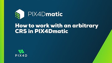 PIX4Dmatic Tutorial Video 9 - How to work with an arbitrary CRS in PIX4Dmatic