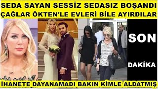 Seda Sayan Ve Çağlar Ökten Sessiz Sedasız Boşandı Ayrılık Sebebi Ihanet Ve Çağlar Ökten Açıklama
