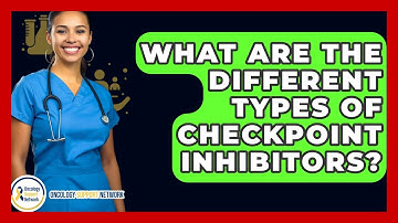 What Are The Different Types Of Checkpoint Inhibitors? - Oncology Support Network