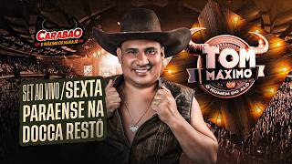 #SET DJ #TOM #MÁXIMO   SEXTA #PARAENSE NO #DOCA #RESTÔ