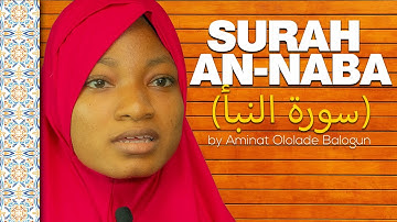 Surah Naba (سورة النبأ) - By Aminah Ololade Balogun