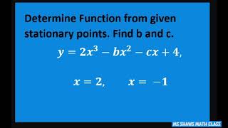 Famous Determine function given stationary points x= 2, -1. Find b and c. Y= 2x^3 - bx^2 - cx +4 Profile