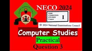 NECO 2024 Computer Studies Practical Question 3