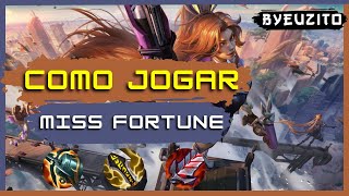 [MF ADC] COMO JOGAR DE MISS FORTUNE | GAMEPLAY EXPLICATIVA | League of Legends