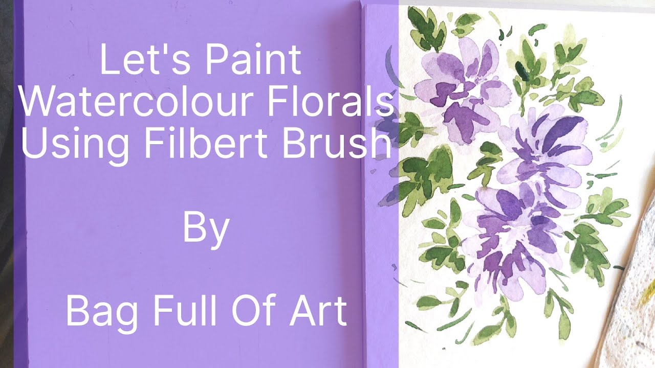Painting Loose Watercolour Florals With Filbert Brush Easy Real Time