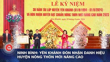 Ninh Bình: Yên Khánh đón nhận danh hiệu huyện nông thôn mới nâng cao | Truyền hình Quốc hội Việt Nam
