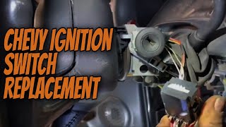 Chevy Ignition Switch Replacement  How to and why it may or may not work